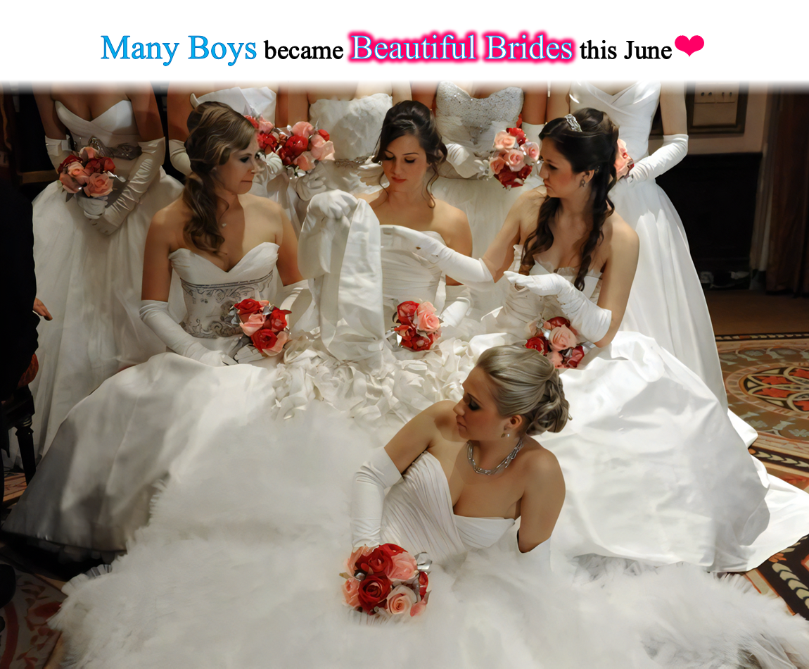 Many Boys became Beautiful Brides this June E