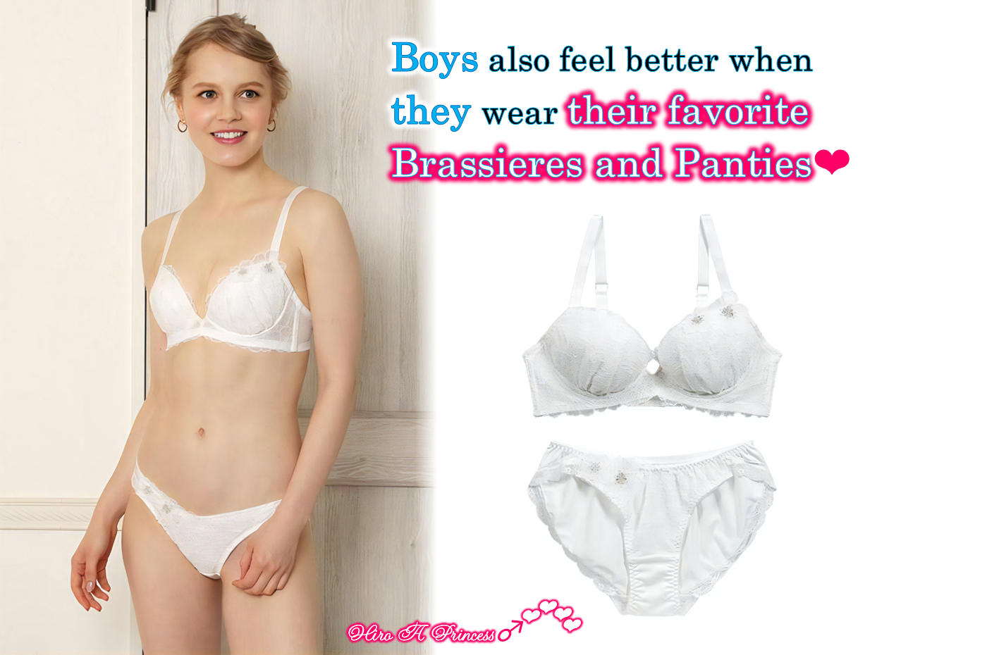 Boys also feel better when they wear their favorite Brassieres and Panties E